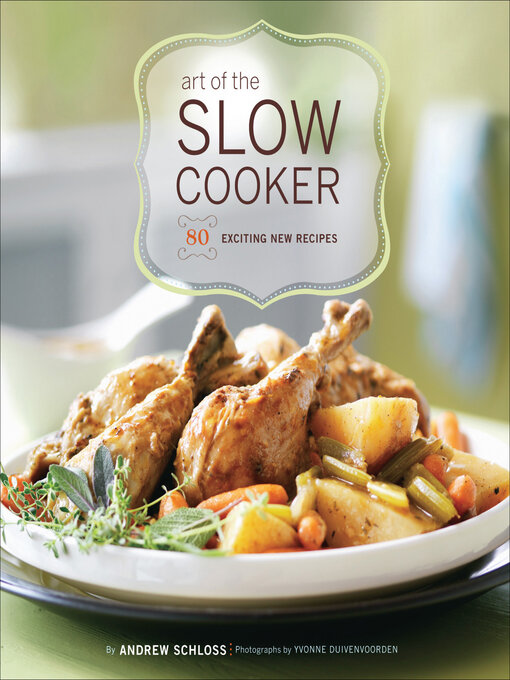 Title details for Art of the Slow Cooker by Andrew Schloss - Wait list